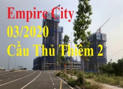 cap-nhat-032020-tien-do-thi-cong-du-an-can-ho-empire-city-toa-nha-cao-nhat-tp-ho-chi-minh-va-cau-thu-thiem-2-moi-nhat